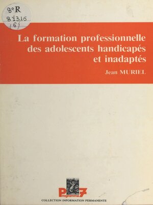cover image of La formation professionnelle des adolescents handicapés et inadaptés